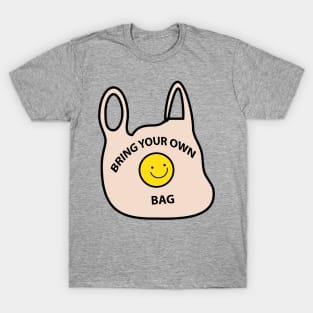 Bring your own bag T-Shirt